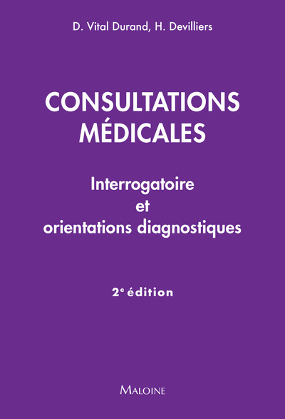 Consultations médicales, 2e éd. - Interrogatoire et orientations diagnostiques