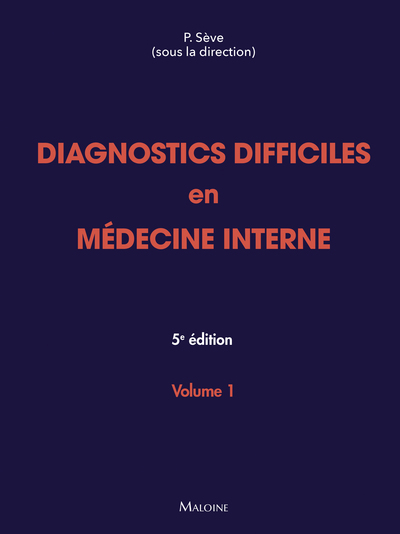 Diagnostics difficiles en médecine interne. Vol 1, 5e éd.