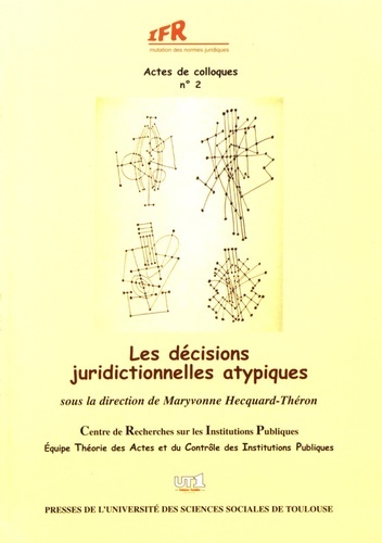 LES DÉCISIONS JURIDICTIONNELLES ATYPIQUES - SOUS LA DIRECTION DE MARYVONNE HECQUARD-THÉRON