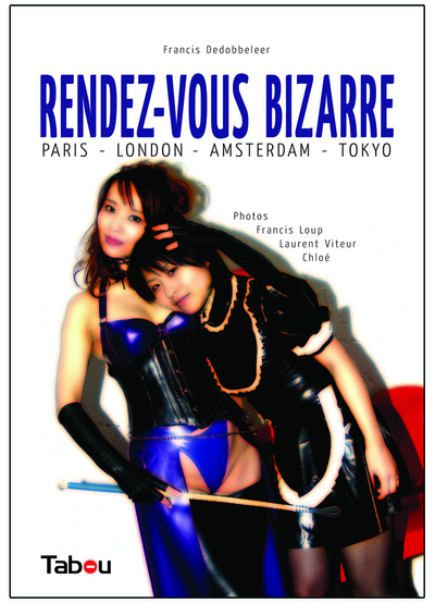 Rendez-vous bizarre - Paris - London - Amsterdam - Tokyo
