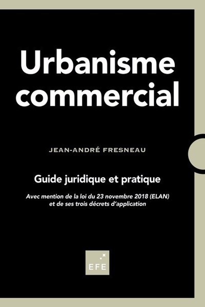 Urbanisme commercial - Guide juridique et pratique