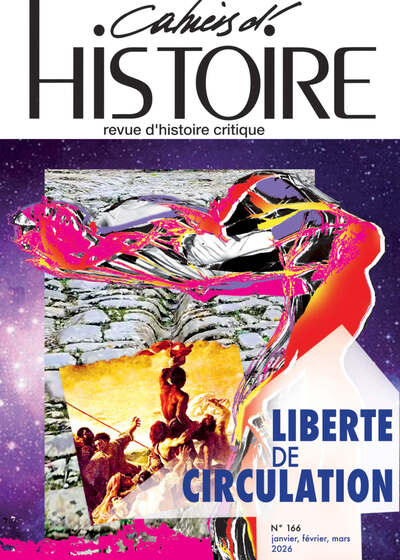 Les Cahiers d'Histoire n°166 : La liberté de circulation - Histoire d'un droit précaire