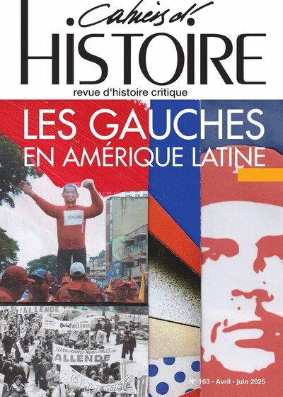 Les Cahiers d'Histoire n°163 : Internationalismes et mouvements sociaux - Les gauches latino-américaines depuis 1945