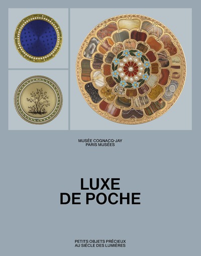Luxe de poche - Petits objets précieux au siècle des Lumières - Musée Cognacq-Jay 2024