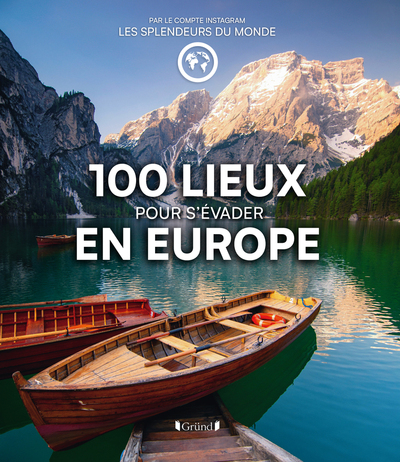100 lieux pour s'évader en Europe