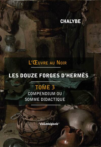 Les 12 Forges d'Hermès-Tome 3 - Compendium ou Somme didactique et scientifique