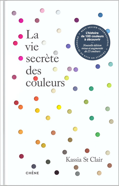 La vie secrète des couleurs - L'histoire de 100 couleurs à découvrir