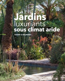 Jardins luxuriants sous climat aride