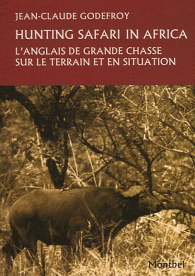 Hunting dictionary in Africa - L'anglais de grande chasse sur le terrain et en situation.