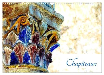 CALVENDO Art - Chapiteaux (Calendrier mural 2025 DIN A3 vertical), CALVENDO calendrier mensuel - Chapiteaux de l'abbatiale de Conques