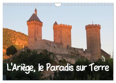 CALVENDO Places - L'Ariège, le Paradis sur Terre (Calendrier mural 2025 DIN A4 vertical), CALVENDO calendrier mensuel - Divers lieux et monuments ariégeois.