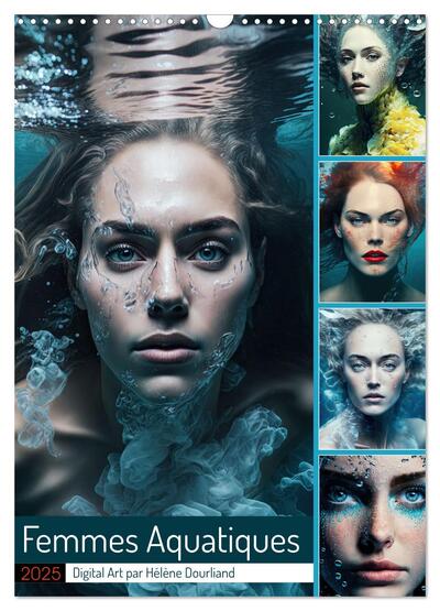 CALVENDO Personnes - Femmes Aquatiques (Calendrier mural 2025 DIN A3 horizontal), CALVENDO calendrier mensuel - Ce calendrier est une collection de portraits numériques de Femmes sous l'eau.