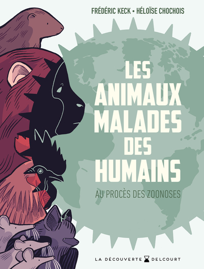 Les Animaux malades des humains - Au procès des zoonoses