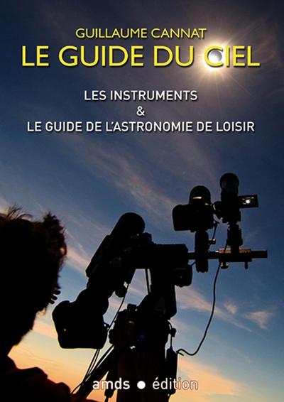 Les instruments et le guide de l'astronomie de loisir