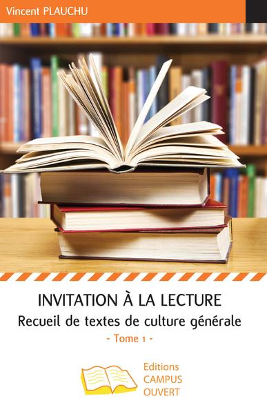 Invitation à la lecture (Tome 1) - Recueil de textes de culture générale