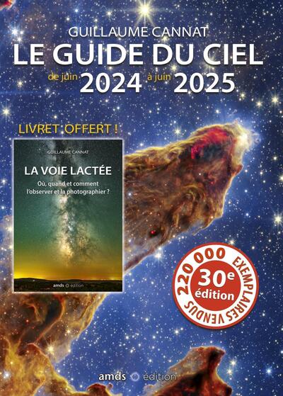 Le guide du ciel 2024-2025 - 30ème anniversaire - avec un livret offert de 32 pages sur l'observation de la Voie lactée