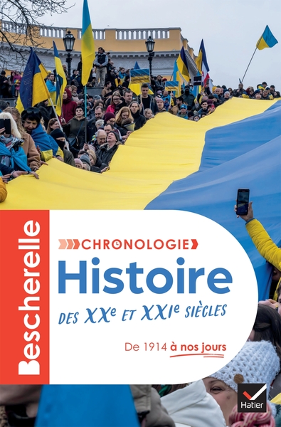 Bescherelle - Chronologie de l'histoire des XXe et XXIe siècles - de 1914 à nos jours