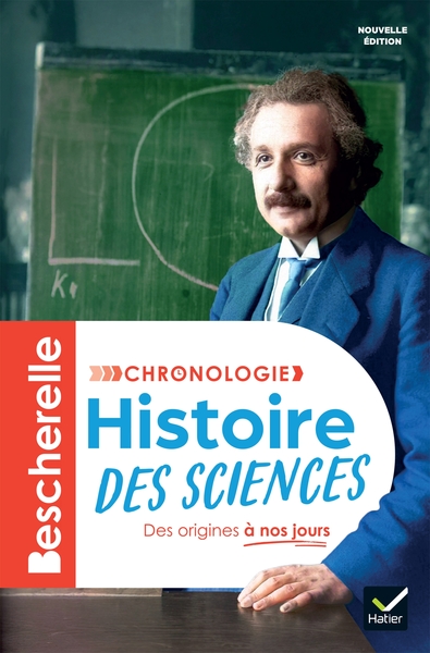 Bescherelle - Chronologie de l'histoire des sciences - Nouvelle édition