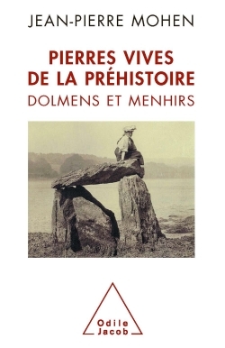 Pierres vives de la préhistoire - Dolmens et menhirs