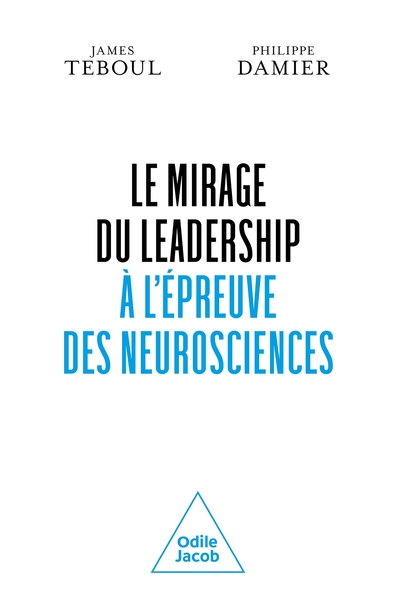 Le Mirage du leadership à l'épreuve des neurosciences