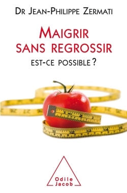 Maigrir sans regrossir - Est-ce possible ?