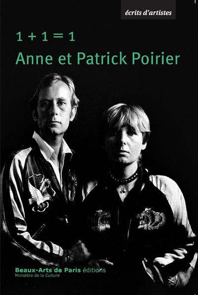 1 + 1 = 1 - Écrits d'Anne et Patrick Poirier