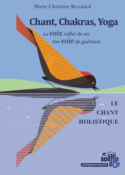Chant, Chakras, Yoga - La voix, reflet de soi. Une voie de guérison