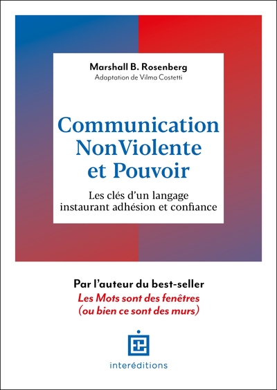 Communication Non-Violente et Pouvoir - Les clés d'un langage instaurant adhésion et confiance