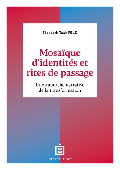 Mosaïque d'identités et rites de passage - Une approche narrative de la transformation