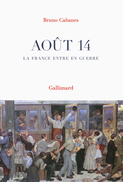 Août 14 - La France entre en guerre