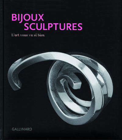Bijoux sculptures - L'art vous va si bien
