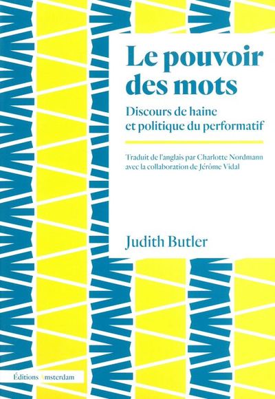 Le Pouvoir des mots - Discours de haine et politique du performatif