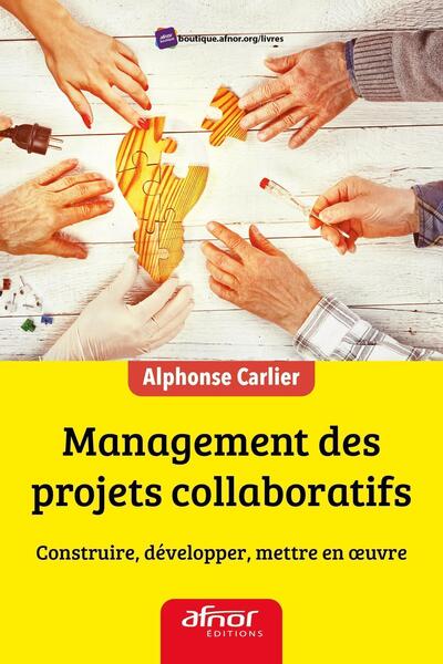 Management des projets collaboratifs - Construire, développer, mettre en oeuvre