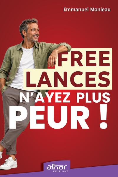 Freelances, n'ayez plus peur !