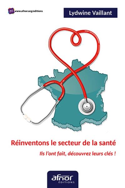 Réinventons le secteur de la santé - Ils l'ont fait, découvrez leurs clés !