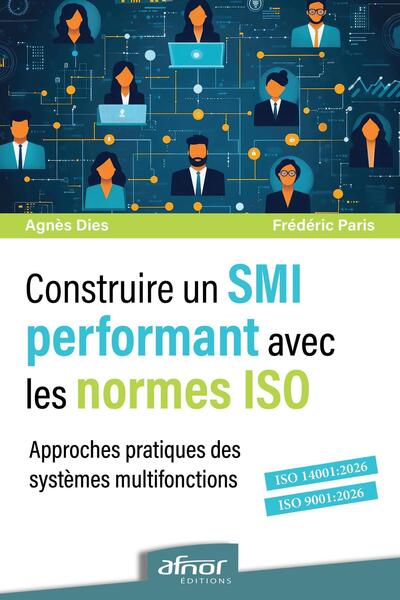 Construire un SMI performant avec les normes ISO - Approches pratiques des systèmes multifonctions