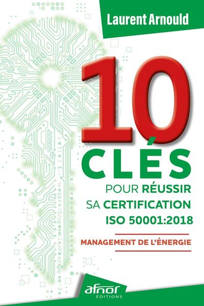 10 clés pour réussir sa certification ISO 50001:2018 - Management de l'énergie