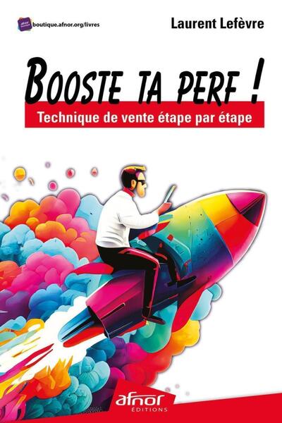 Booste ta perf ! - Technique de vente étape par étape
