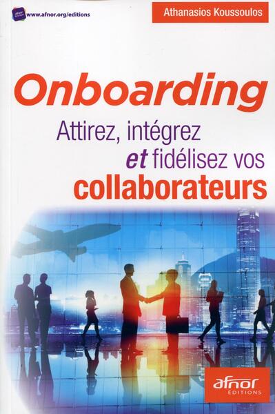 Onboarding - Attirez, intégrez et fidélisez vos collaborateurs