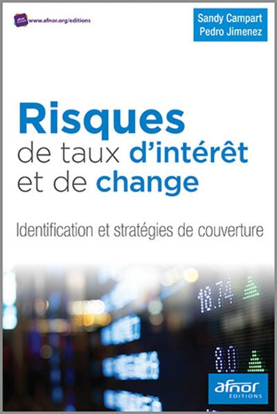Risques de taux d'intérêt et de change - Identification et stratégies de couverture.