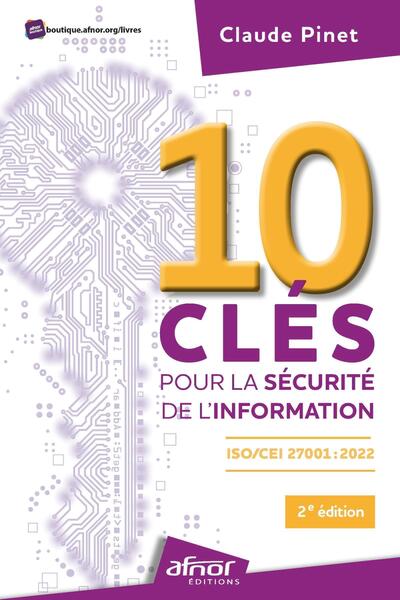 10 clés pour la sécurité de l'information - ISO/IEC 27001:2022 - 2e édition
