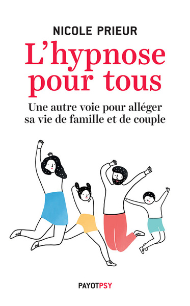 L'hypnose pour tous - Une autre voie pour alléger sa vie de couple et de famille