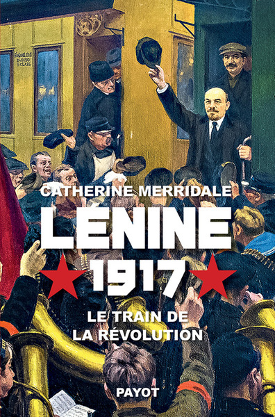 Lénine, 1917 - Le train de la révolution