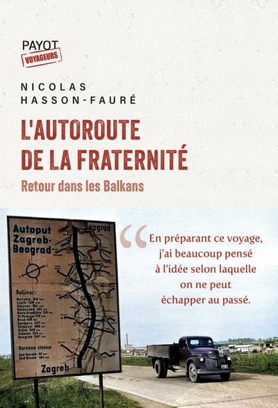 L'autoroute de la Fraternité - Retour dans les Balkans