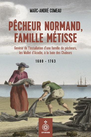 PECHEUR NORMAND, FAMILLE METISSE. GENESE DE L'INSTALLATION D'UNE