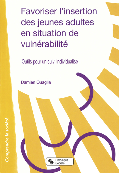 Favoriser l'insertion des jeunes adultes en situation de vulnérabilité - Outils pour un suivi individualisé