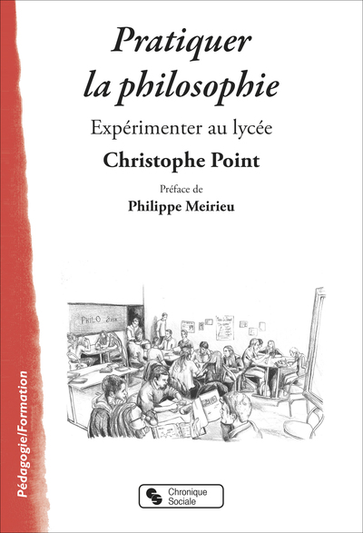 Pratiquer la philosophie - Expérimenter au lycée