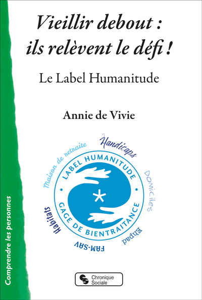 Vieillir debout : ils relèvent le défi ! - Le Label Humanitude