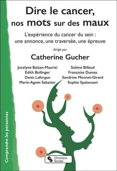 Dire le cancer, nos mots sur des maux - L'expérience du cancer du sein : une annonce, une traversée, une épreuve