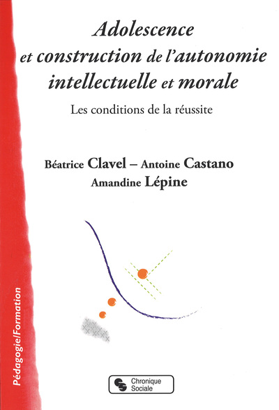 Adolescence et construction de l'autonomie intellectuelle et morale - Les conditions de la réussite